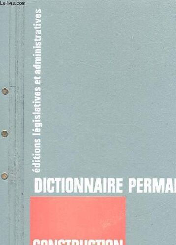 Dictionnaire Permanent, Construction (A-F)