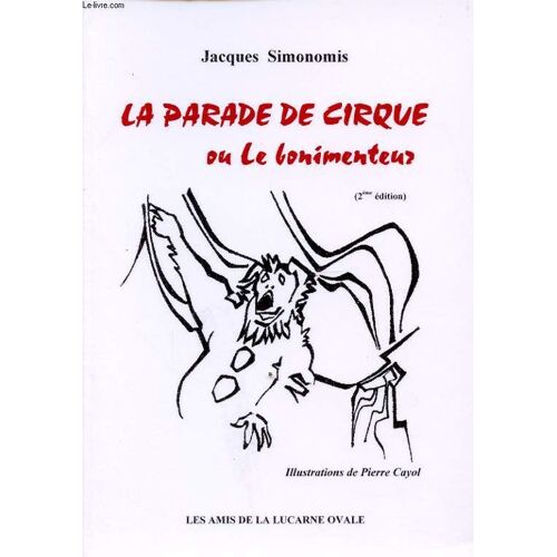 La Parade De Cirque Ou Le Bonimenteur Avec Un Envoi Dédicacé De L Auteur.