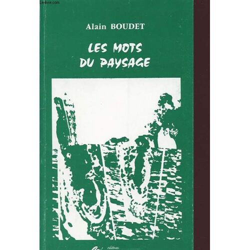 Les Mots Du Paysage Avec Un Envoi Dédicacé De L Auteur.