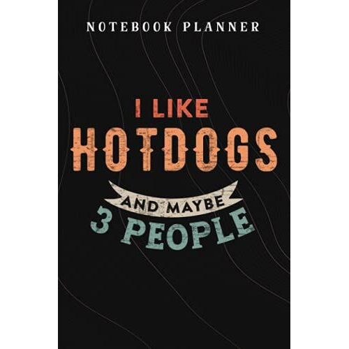Notebook Planner Hotdog Gift Men I Like Hotdogs And Maybe 3 People Food Lover Raglan Baseball Nice: Budget,Planning,Paycheck Budget,Business,Journal,6x9 In ,Personal,Daily,Hourly
