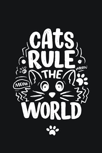 Cats Rule The World: Lined Notebook For All Cat Lovers - Great As A Gift For All Your Family And Friends Who Love Their Puddy Cats!