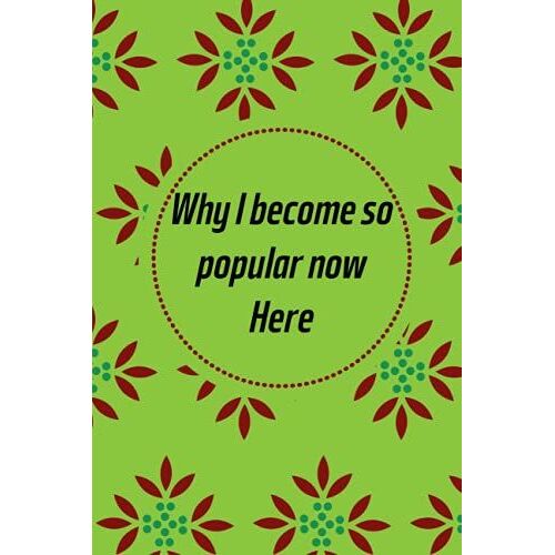 Why I Become So Popular Now Here!: Crazy Hermosa Gift Notebooks Paperback Lined Notebook (Funny Hermosa Notebooks And Journals)-***Vo-26***