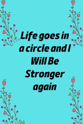 Life Goes In A Circle And I Will Be Stronger Again: Crazy Hermosa First Generation Gift Notebooks Paperback Lined Notebook (Funny Hermosa Notebooks And Journals)-***Vo-24***