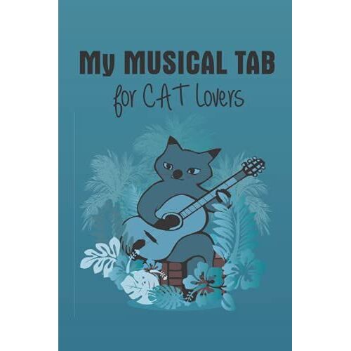 My Musical Tab For Cat Lover: Music Sheet For Musicians Notes, 6×9 In,110 Pages