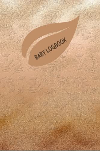 Baby Log Book For Newborns: Baby's Daily Log Book| Record Feedings, Diapers, Sleeping Time, Shopping List And Special Care Paperback
