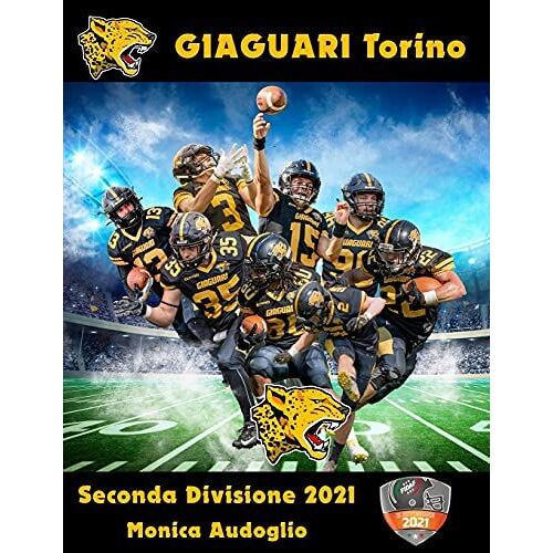 Giaguari Torino - Seconda Divisione 2021 (Photobooks Giaguari Torino) (Italian Edition)
