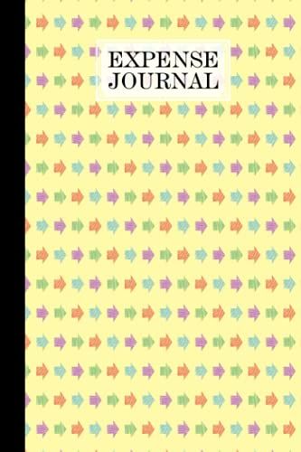 Expense Journal: Expenses Notebook Arrows Cover, Small Money Tracker Journal - Daily Expenses Log Book | 120 Pages, Size 6" X 9" By Hermann-Josef Wilke