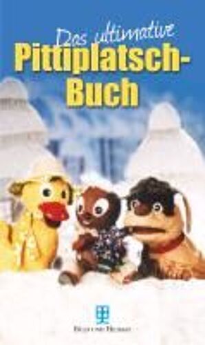 Das Ultimative Pittiplatsch-Buch