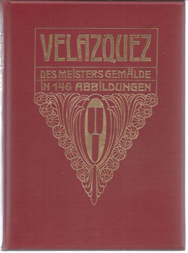 Velazquez : Des Meisters Gemälde In 146 Abbildungen