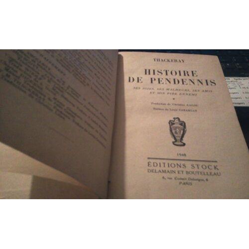 Histoire De Pendennis - Ses Joies, Ses Malheurs, Ses Amis Et Son Pire Ennemi