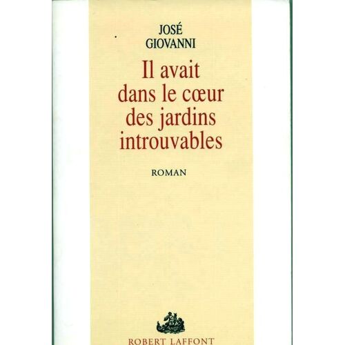 Il Avait Dans Le Coeur Des Jardins Introuvables