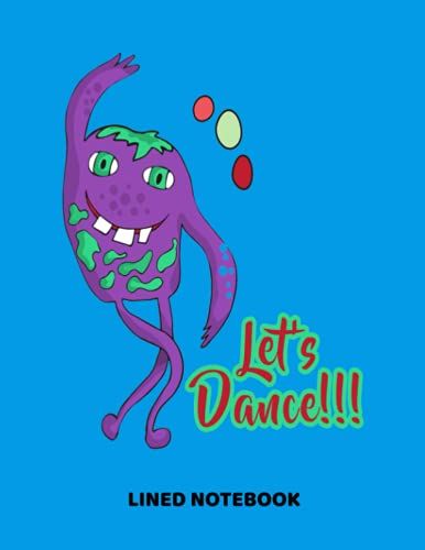 Let's Dance!!! Lined Notebook: A Cute Dancing Monster Perfect For Kids Who Like Monsters And Dancing. This Lined Book Is Great For Kids Of Any Age. Use At Home Or School. 8.5x11-Inch