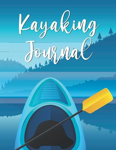 Kayaking Journal: I'd Rather Be Kayaking: Kayaking Notebook Kayaking Books Kayak Journal Kayak Training Kayaking Log Book Kayak Adventures Perfect Gift For Kayaker Kayak Book With Prompts Travel Size