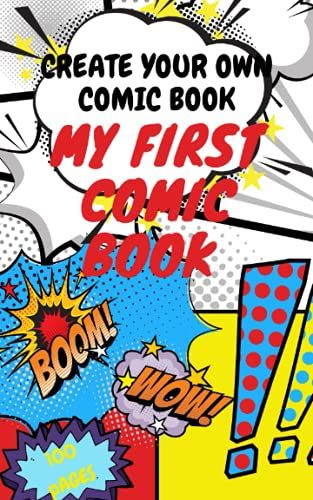 My First Comic Book- Create Your Own Design 100 5x8 Blank Comic Book Pages Ready For Your Creative Touch: Blank Comic Book For All Ages
