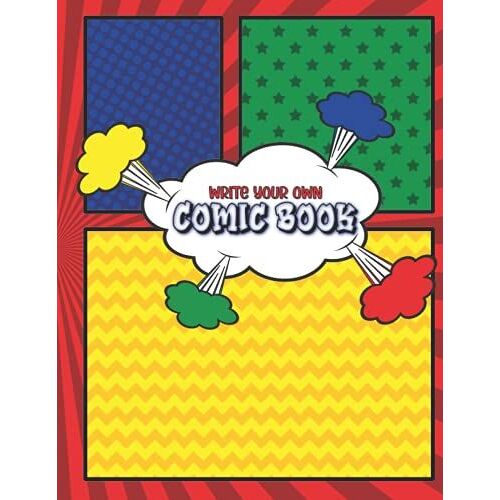 Write Your Own Comic Book: A Book Of Blank Comic Book Page Templates