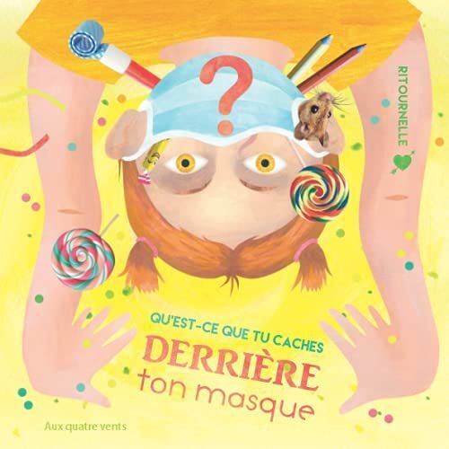 Qu'est-Ce Que Tu Caches Derrière Ton Masque ?: Une Partie De Cache-Cache... (French Edition)