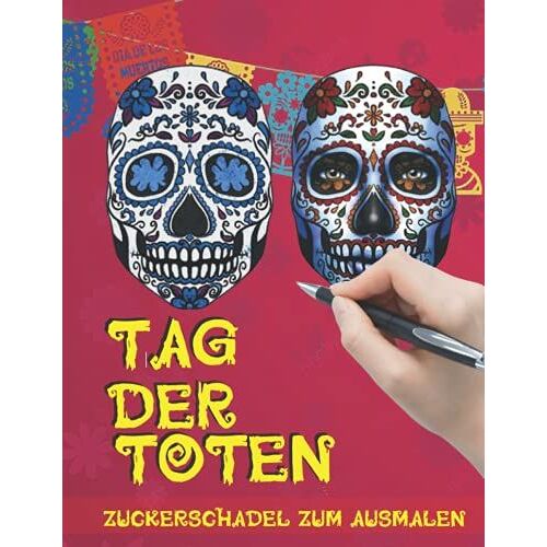 Tag Der Toten: Ausmalbuch Zuckerschädel Für Erwachsene (German Edition)