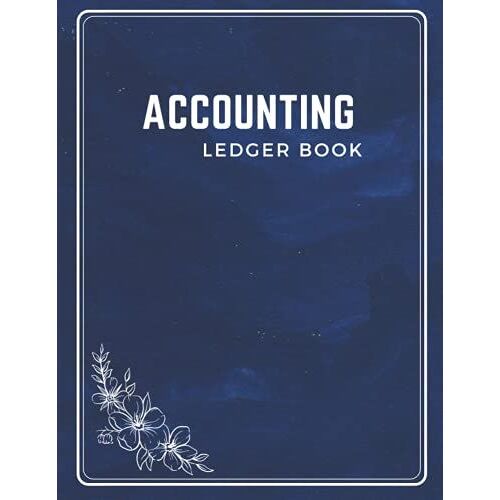 Accounting Ledger Book: Simple Large Accounting Ledger For Small Business Income & Expense Account Recorder 120 Pages