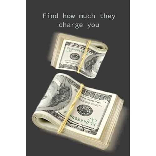 Find How Much They Charge You-Bill Traker Planner For Budgeting Bills And Expenses: Expenses Traker And Bill Organizer To Keep Your Finances Under Control.