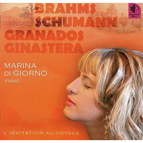 Brahms - Schumann - Granados Ginastera - L'invitation Au Voyage