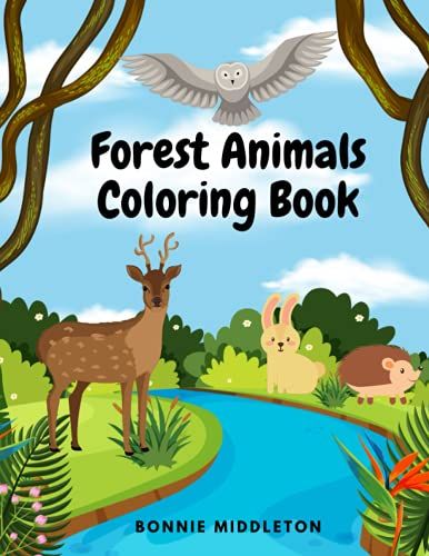 Forest Animals Coloring Book: Friends Of Nature Coloring Book | Woodland Animal Coloring Book | Amazing Forest Animal Coloring Book