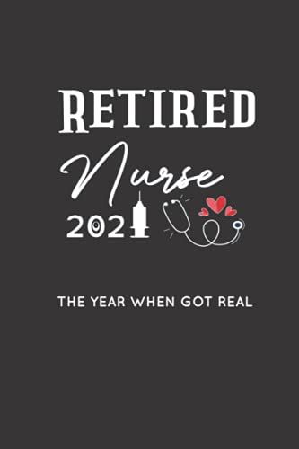 Retired Nurse 2021: Retirement Gifts For Nurse , Funny Nurse Retiring Journal ,Nurse Retirement Gag Gift | Lined Notebook Journal For Notes | Nurse ... Notebook And Funny Retirement Quarantine 2021