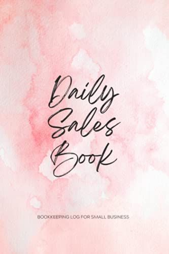 Daily Sales Book : Bookkeeping Log For Small Business | Pink Watercolor | 6 X 9 | Ll Paper Co.: Small Business Office Products
