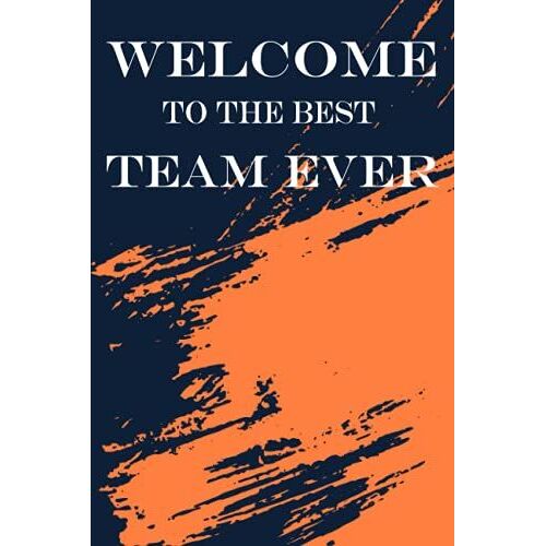 Welcome To The Best Team Ever: Office Gift For New Employee Coworker Teammate Intern And Staff Member,Suitable Gift For The New Employee,Lined Notebook/ Welcome New Employee Lined Journal