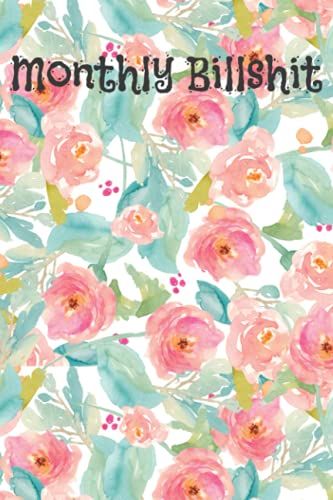 Monthly Billshit: Funny Bill Payments Tracker Log Notebook