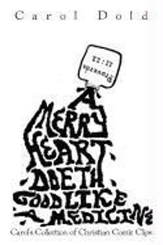 A Merry Heart Doeth Good Like A Medicine