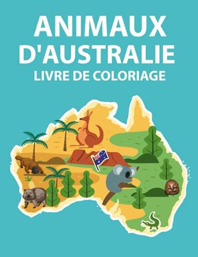 Animaux D'australie Livre De Coloriage: Pour Enfants Filles & Garçons | Idéal Activité À La Maison (French Edition)