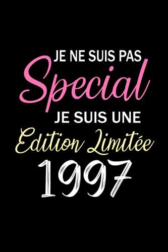 Je Ne Suis Pas Special Je Suis Une Edition Limitée 1997: Carnet Anniversaire, Cadeau Anniversaire Pour Homme, Femme, 24 Ans Anniversaire, Carnet De ... 6×9 Pouces, 120 Pages. (French Edition)