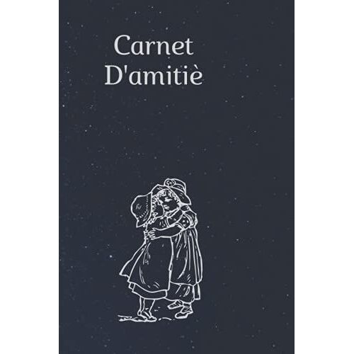 Carnet D'amitiè: Carnet De L'amitié - Mon Journal Secret À Remplir Avec Mes Copines,,Idée Cadeau Très Originale (French Edition)