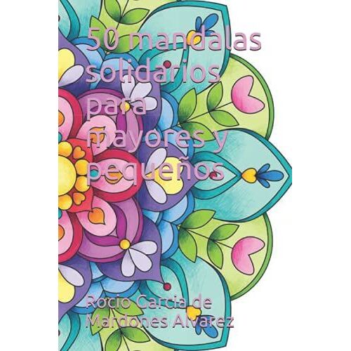 50 Mandalas Solidarios Para Mayores Y Pequeños (Spanish Edition)