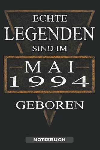 Echte Legenden Sind Im Mai 1994 Geboren - Notizbuch: Ein Tolles Notizbuch Für Den Jahrgang 1994 Der Im Mai Geburtstag Hat. Zum Aufschreiben Von ... Für Männer & Frauen. (German Edition)