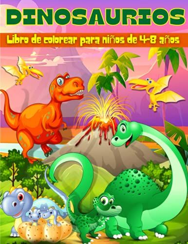 Dinosaurios Libro De Colorear Para Niños De 4-8 Años: Libro De Actividades Para Colorear De Dinosaurios Para Niños | Páginas Para Colorear De ... Para Niños De 4-8 6-9 Años (Spanish Edition)