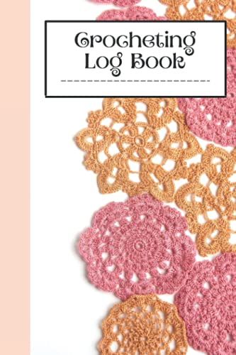 My Crochet Project Journal: Crocheting Journal | Organise Crochet Projects & Keep Track Of Patterns, Yarns, Hooks, Designs... | (6"X9")