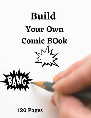 Build Your Own Comic Book: A Large Notebook And Sketchbook For Kids And Adults To Draw Comics And Journal Paperback