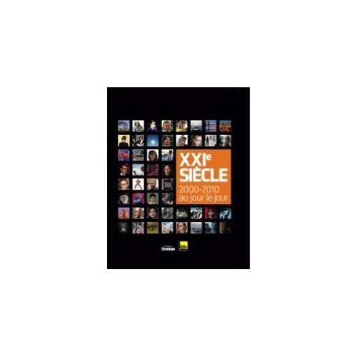 Xxième Siècle 2000-2010 Au Jour Le Jour Édition Spéciale Club Chronique