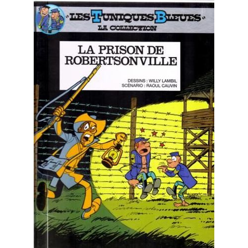 Les Tuniques Bleues N° 6 - La Prison De Robertsonville Les Tuniques Bleues N° 6 - La Prison De Robertsonville