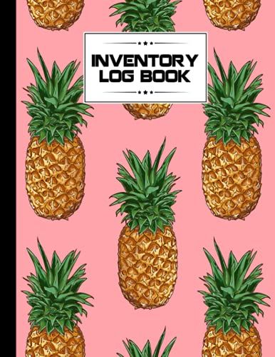 Inventory Log Book: Inventory List Notebook Pineapples Cover, Large Inventory Log Book - 120 Pages, Size 8.5" X 11" For Business And Home By Florian Reich