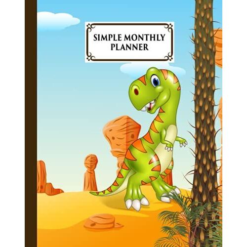 Simple Monthly Planners: Pretty Simple Planners Monthly And Year | To Do List, Goals, And Agenda For School, Home And Work | Premium Tyrannosaurus Cover By Burkhard Funk