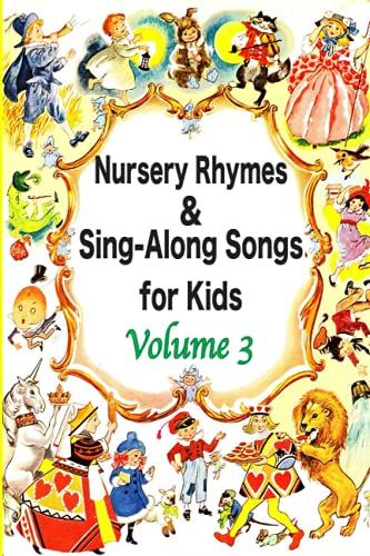 Nursery Rhymes & Sing-Along Songs For Kids: Volume 3, Baby Nursery Rhymes Book, Kid Songbook, Lullaby Sing Along