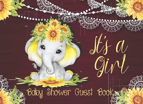 It's A Girl Baby Shower Guest Book: Welcome Baby | Yellow Watercolor Sunflowers , Lace & Baby Girl Elephant Rustic Chic Wooden Theme , Registry, Sign ... & Pictures | Pregnency Gender Reveal Party