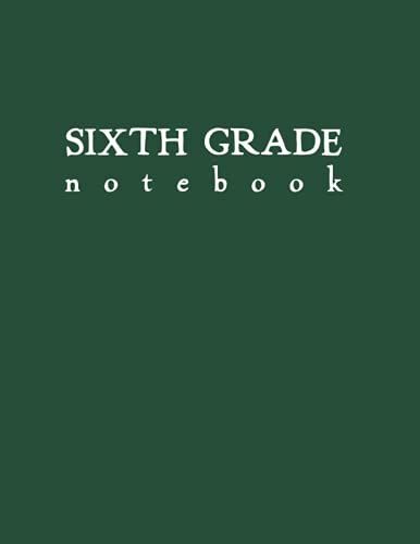 Sixth Grade Notebook: Dark Green Softcover Wide Ruled Composition Journal By Schoolnest (Rainbow Lesson Notebooks: Sixth Grade Composition Journals)
