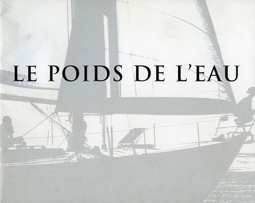 Le Poids De L'eau, Dossier De Presse, Kathryn Bigelow, Catherine Mccormack, Sarah Polley, Sean Penn