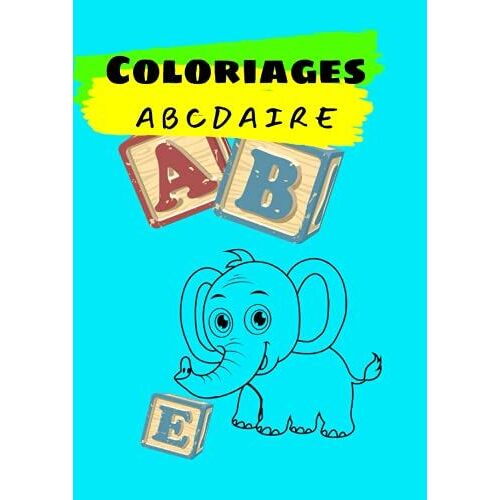 Coloriages: Abécédaire À Colorier (French Edition)