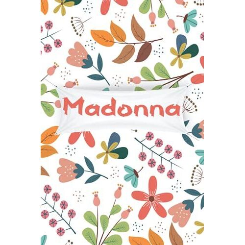 Madonna: Taccuino Nome Personalizzato Madonna, Regalo Di Compleanno O Natale O San Valentino O Ringraziamento Per Moglie, Mamma, Sorella, Figlia, ... Formato A5 (14.8 X 21 Cm) (Italian Edition)