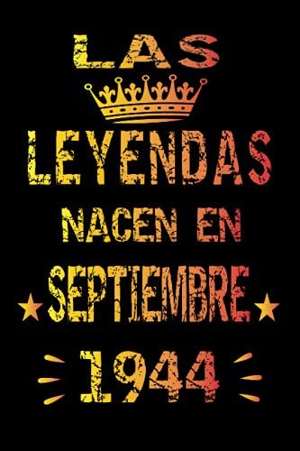 Las Leyendas Nacen En Septiembre 1944: Cuaderno De Cumpleaños 77 Años | Regalo De Cumpleaños De 77 Años Para Mujer, Hombre, Madre, Padre, Niñas Y Niños, 15.24x22.86 Cm (Spanish Edition)
