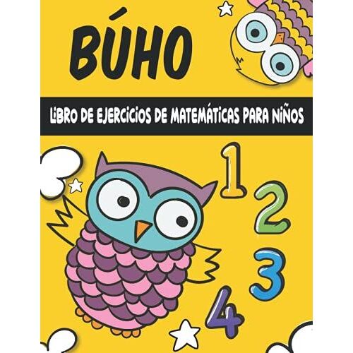 Búho Libro De Ejercicios De Matemáticas Para Niños: Aprender A Escribir Números, Libro Infantil De Contar Y Trazar Números Para Niños, Libros Preescolares (Spanish Edition)